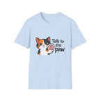 Talk to the Paw T-Shirt