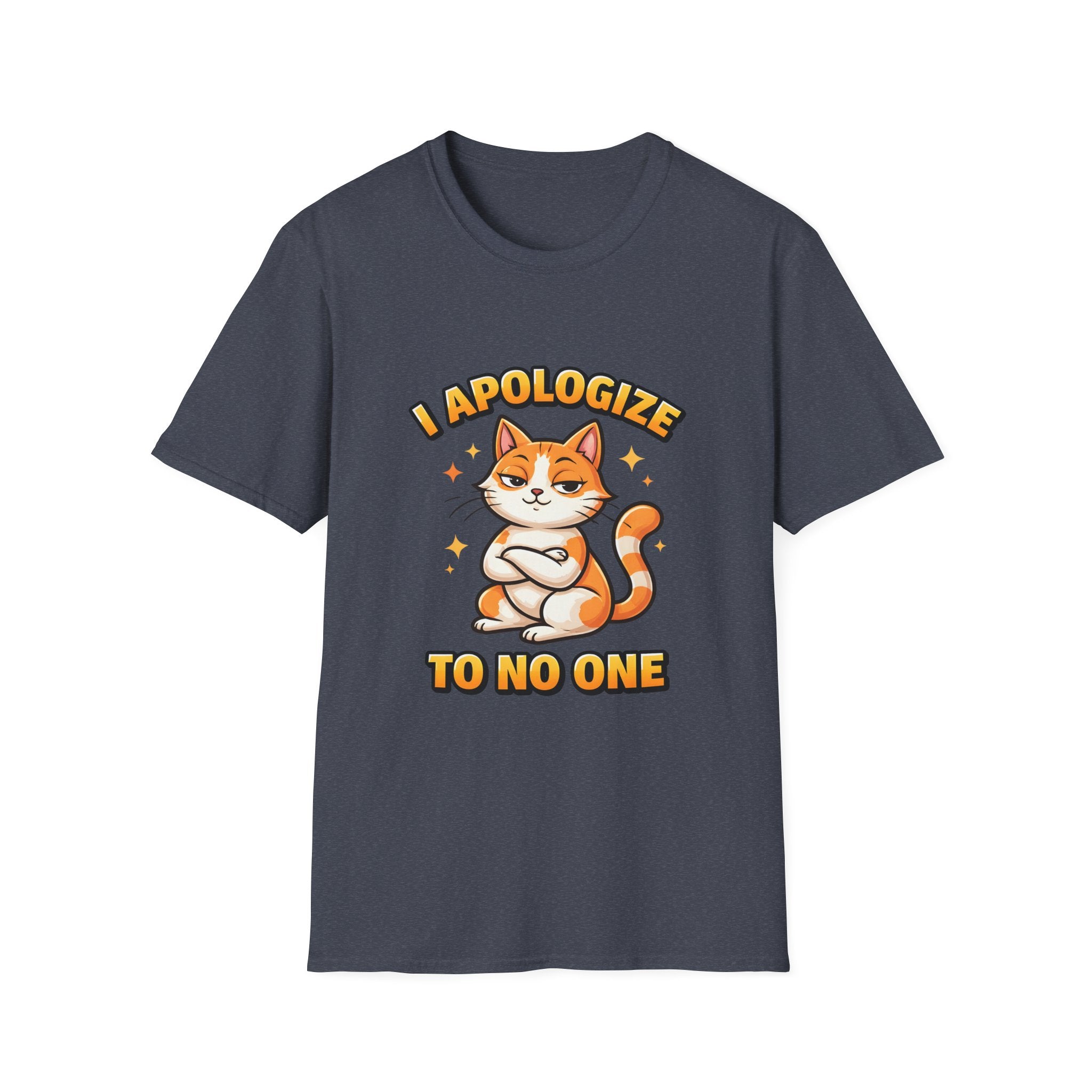 I Apologize To No One T-Shirt