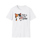 Talk to the Paw (Disinterested) T-Shirt