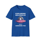 Exploring New Worlds While Ignoring You T-Shirt
