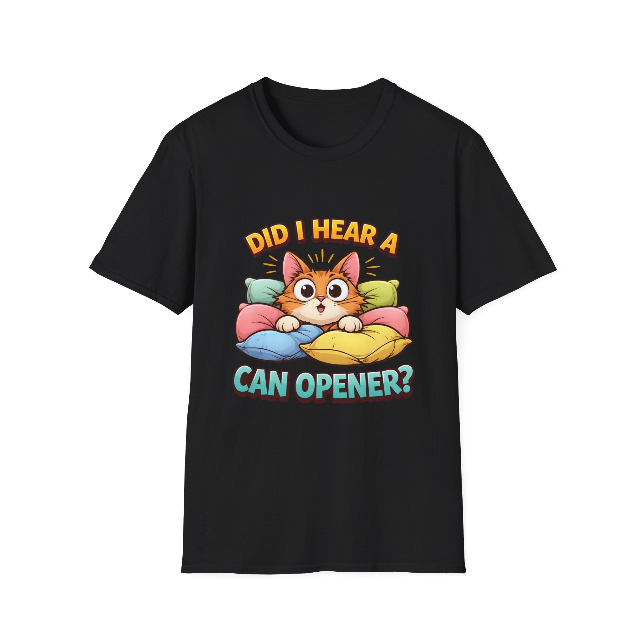 Did I Hear A Can Opener? T-Shirt