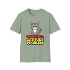 Catitude Problem T-Shirt