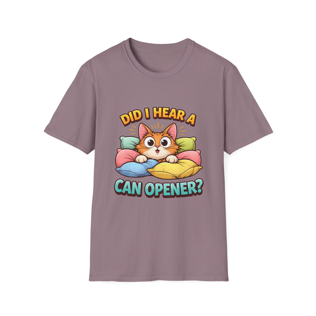 Did I Hear A Can Opener? T-Shirt
