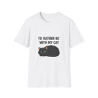 I'd Rather Be With My Cat (Black Cat) T-Shirt