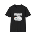 I'd Rather Be With My Cat (White Cat) T-Shirt