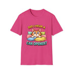 Did I Hear A Can Opener? T-Shirt
