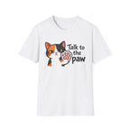Talk to the Paw T-Shirt