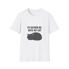 I'd Rather Be With My Cat (Gray Cat) T-Shirt