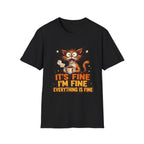 Everything Is Fine T-Shirt