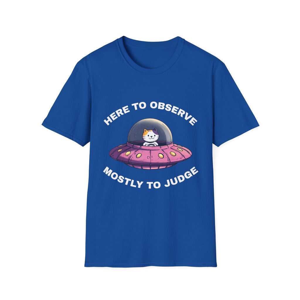 Here To Observe Mostly To Judge T-Shirt