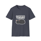 I'd Rather Be With My Cat (Gray Cat) T-Shirt