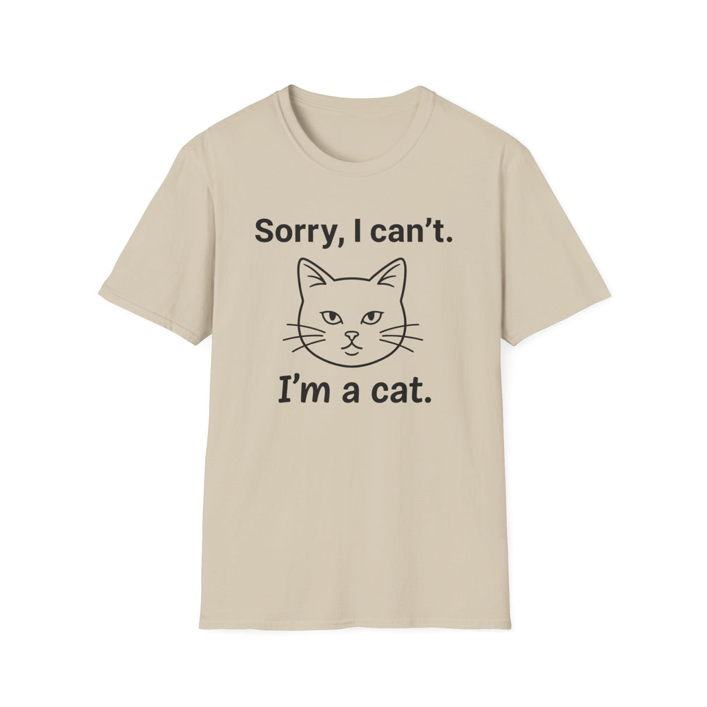 Sorry, I can't.  I'm a cat. T-Shirt