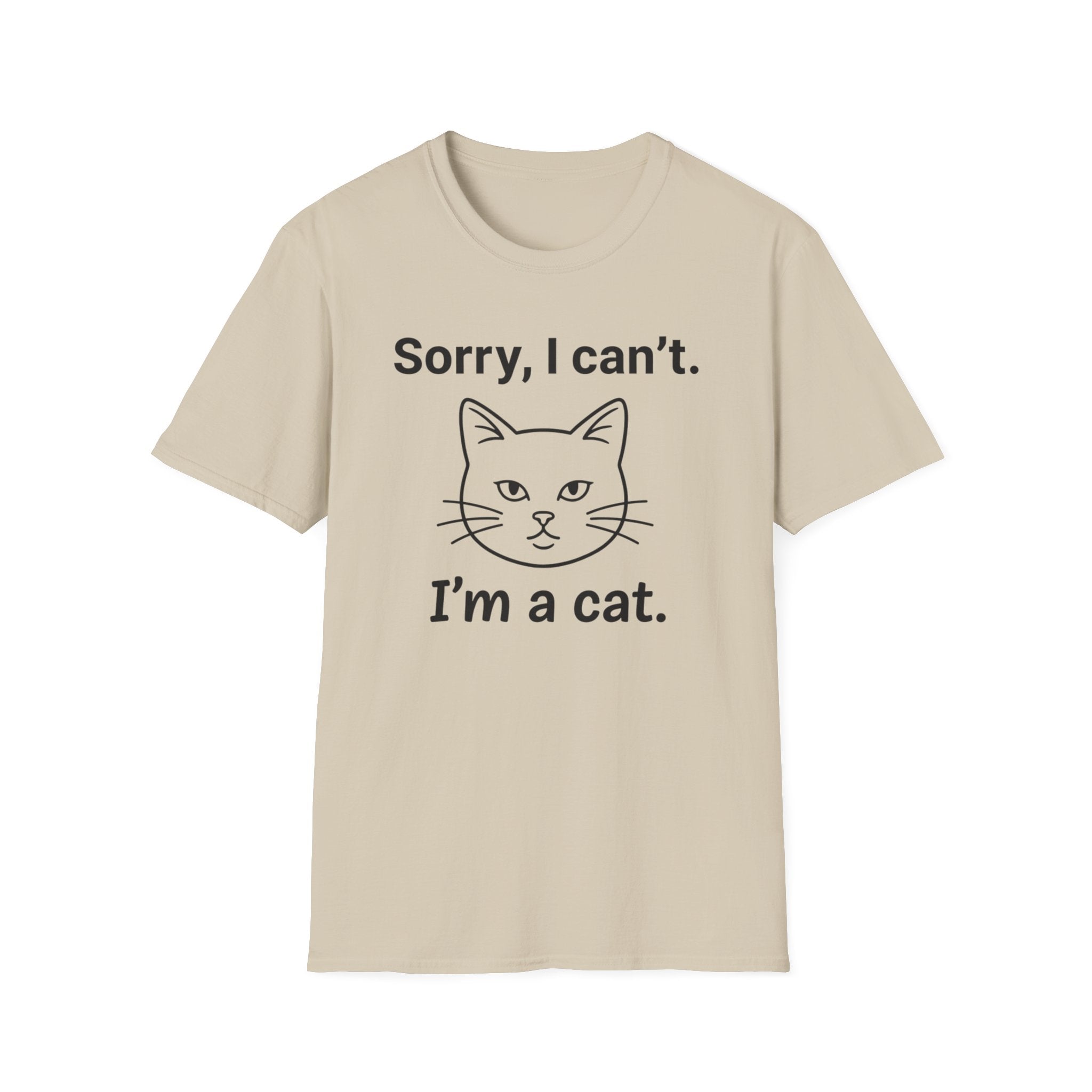 Sorry, I can't.  I'm a cat. T-Shirt