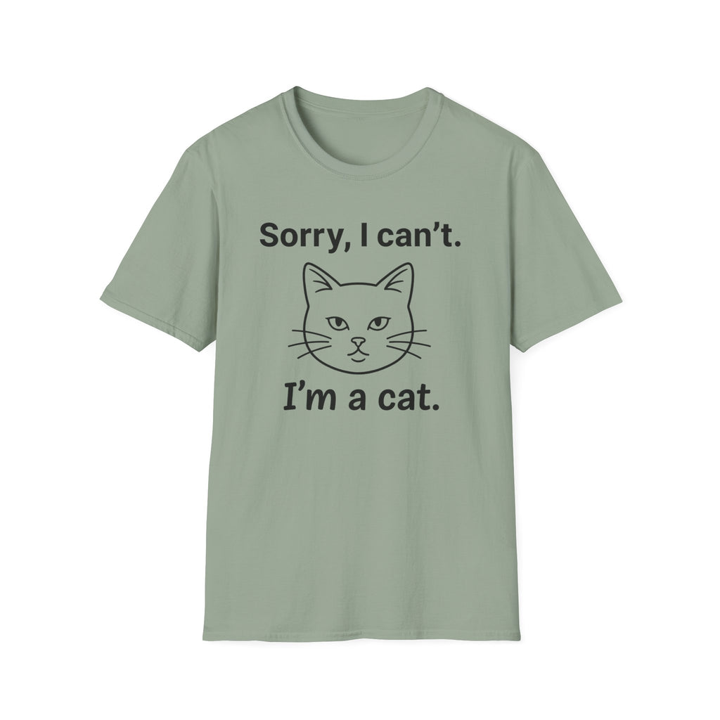 Sorry, I can't.  I'm a cat. T-Shirt