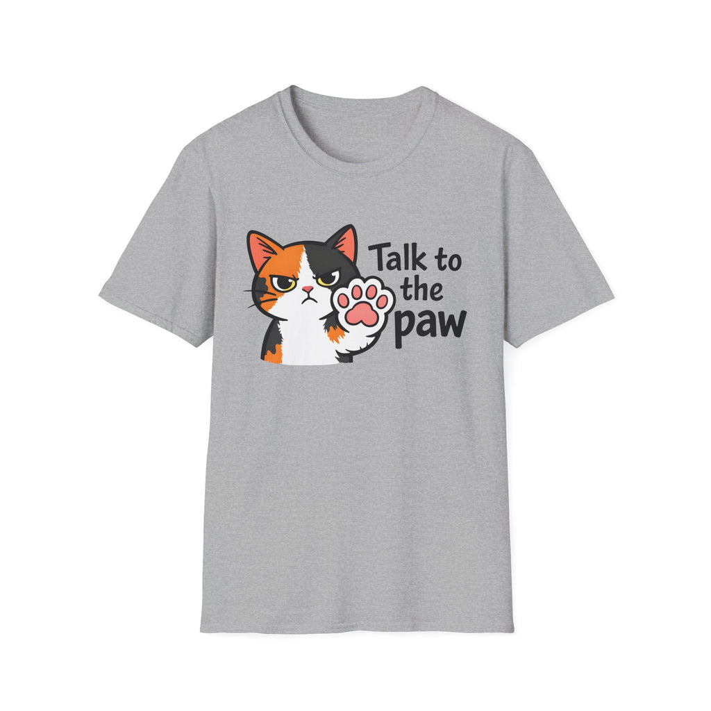 Talk to the Paw T-Shirt