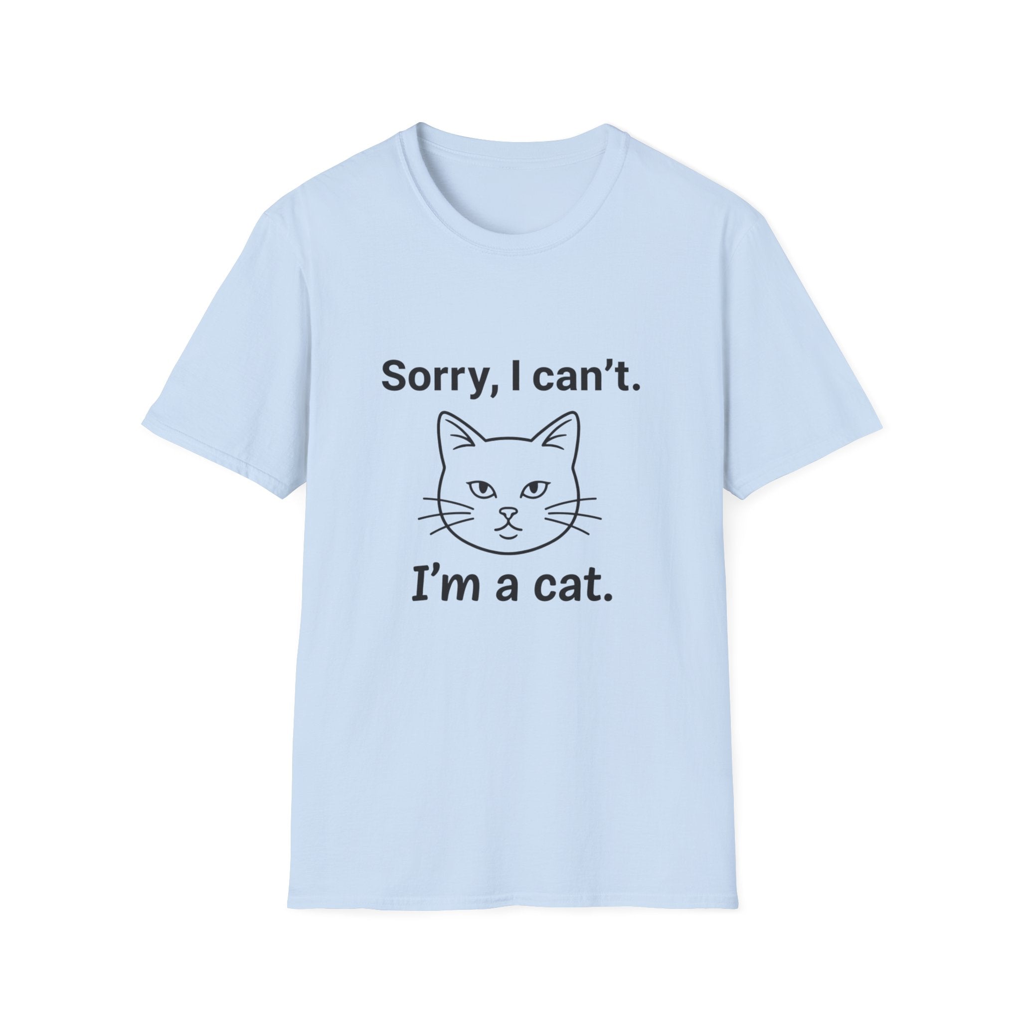 Sorry, I can't.  I'm a cat. T-Shirt