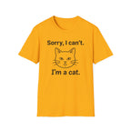 Sorry, I can't.  I'm a cat. T-Shirt
