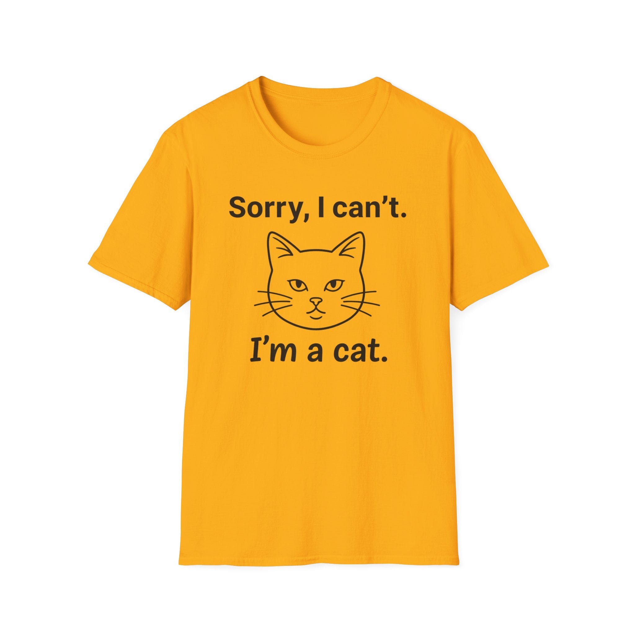 Sorry, I can't.  I'm a cat. T-Shirt