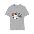 Talk to the Paw T-Shirt