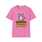 Catitude Problem T-Shirt