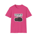 I'd Rather Be With My Cat (Black Cat) T-Shirt