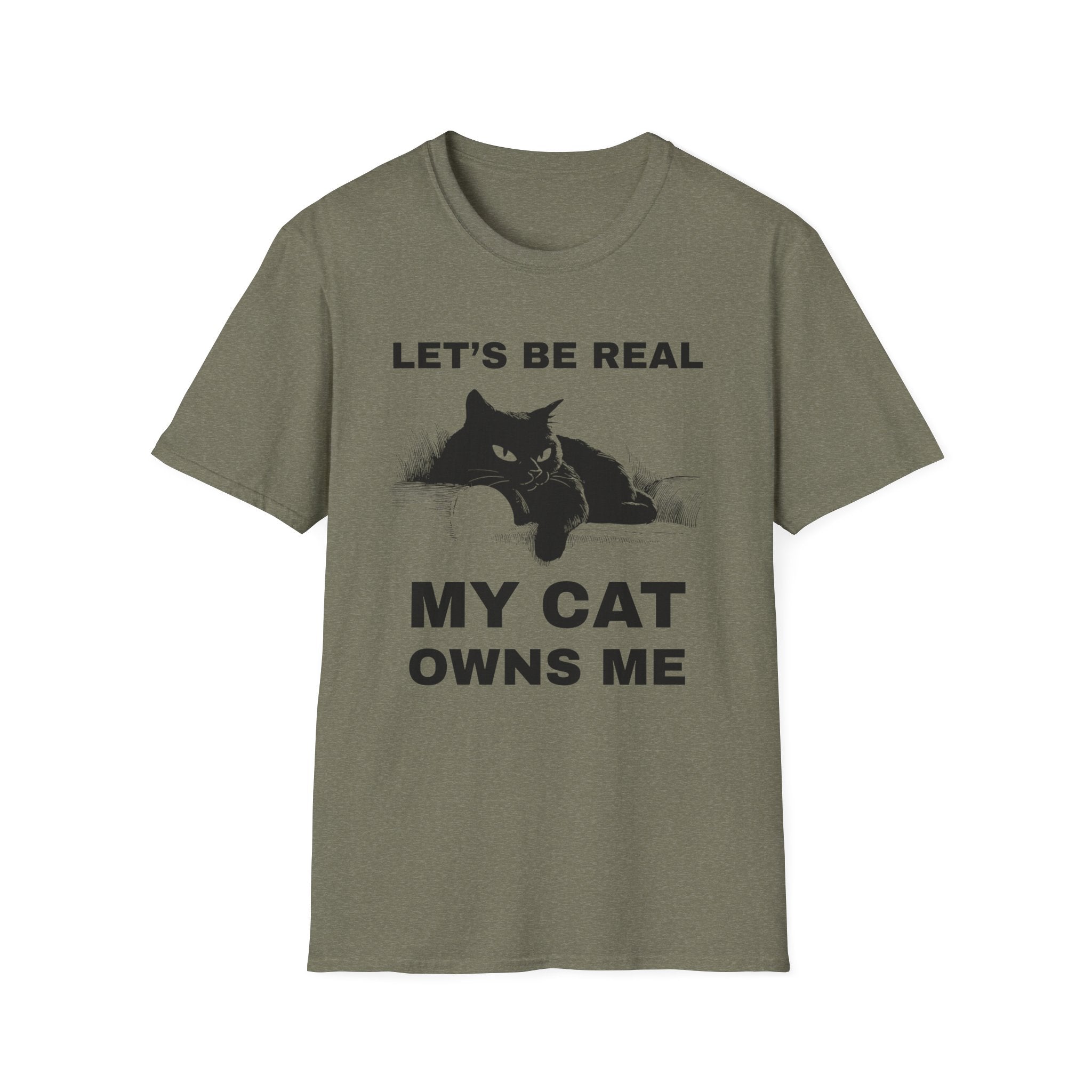 Let's Be Real My Cat Owns Me T-Shirt