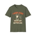 I Work Hard So My Cat Can Have A Better Life T-Shirt
