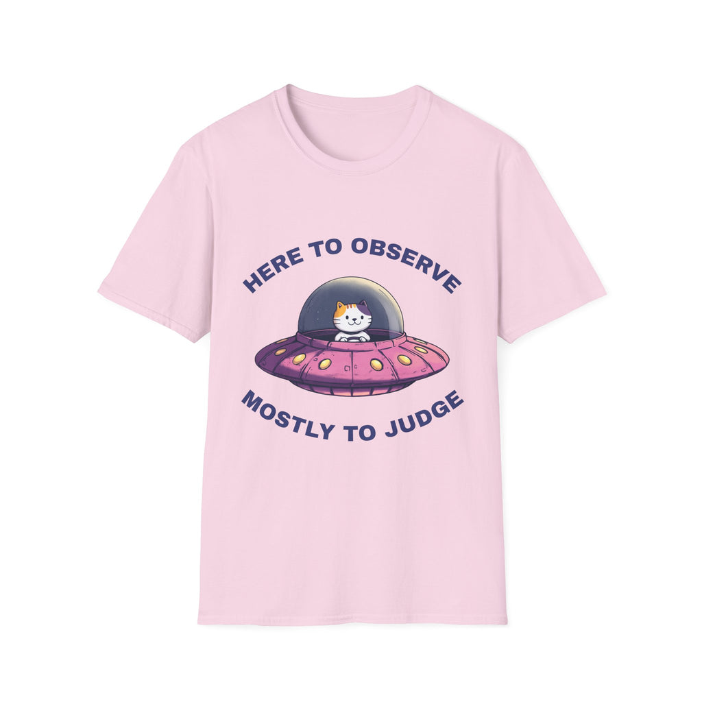 Here To Observe Mostly To Judge T-Shirt