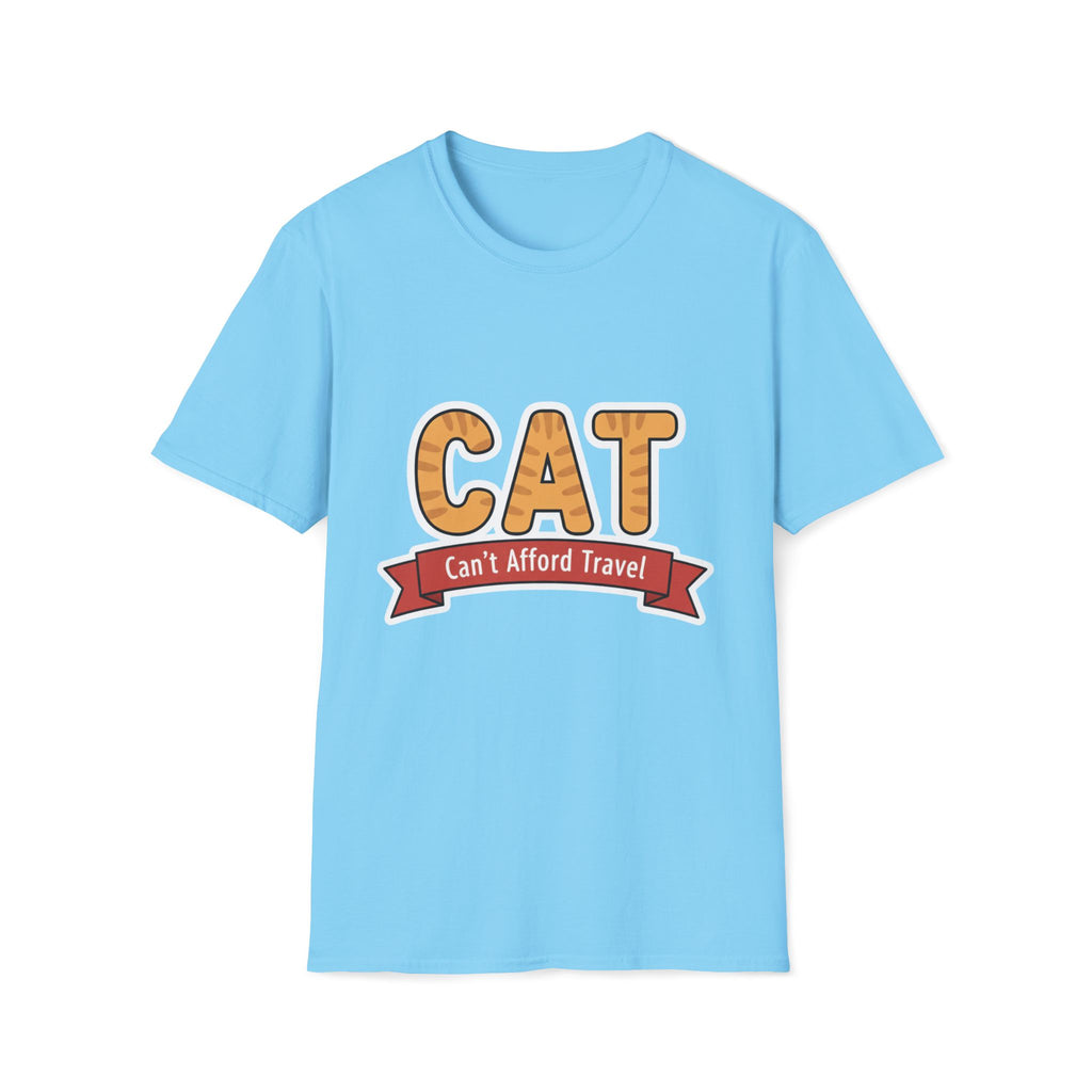 CAT Can't Afford Travel T-Shirt