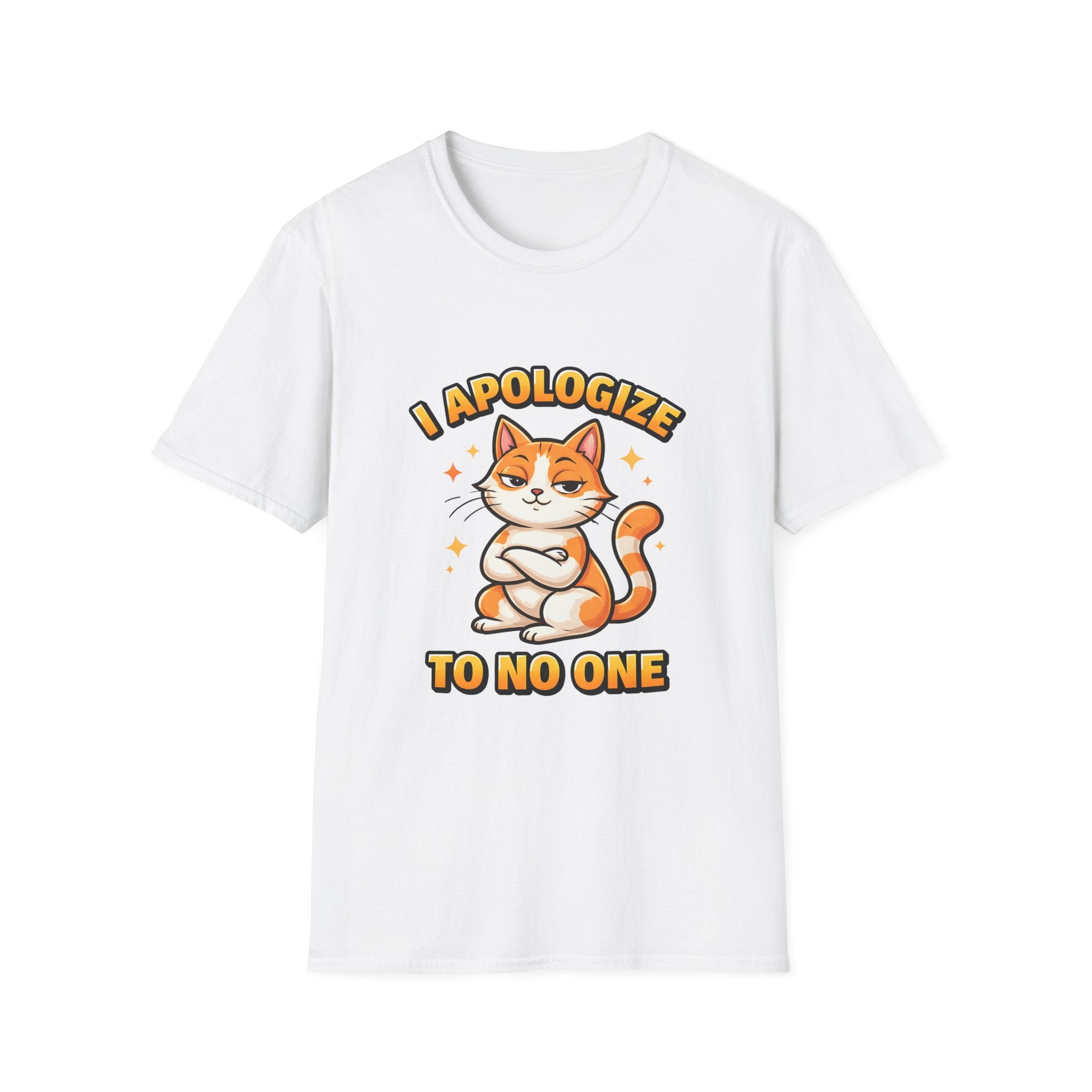 I Apologize To No One T-Shirt