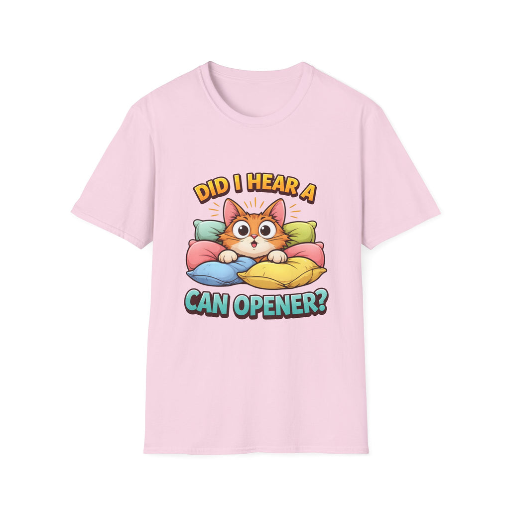 Did I Hear A Can Opener? T-Shirt