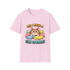Did I Hear A Can Opener? T-Shirt