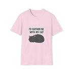 I'd Rather Be With My Cat (Gray Cat) T-Shirt