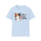 Talk to the Paw (Disinterested) T-Shirt