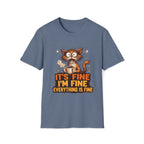 Everything Is Fine T-Shirt