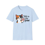 Talk to the Paw T-Shirt