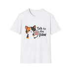Talk to the Paw (Disinterested) T-Shirt