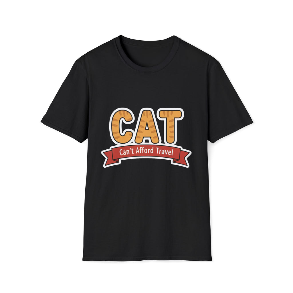 CAT Can't Afford Travel T-Shirt