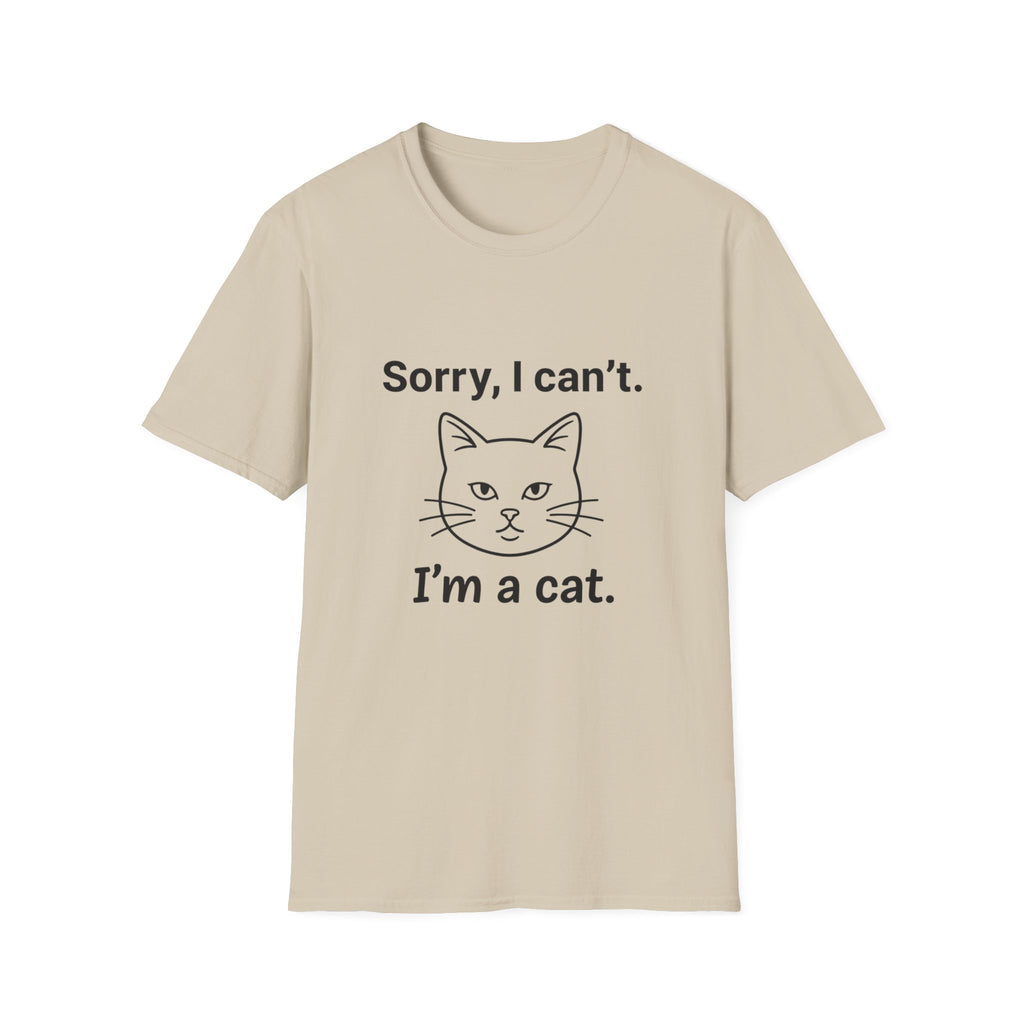 Sorry, I can't.  I'm a cat. T-Shirt