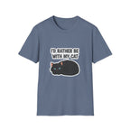 I'd Rather Be With My Cat (Black Cat) T-Shirt