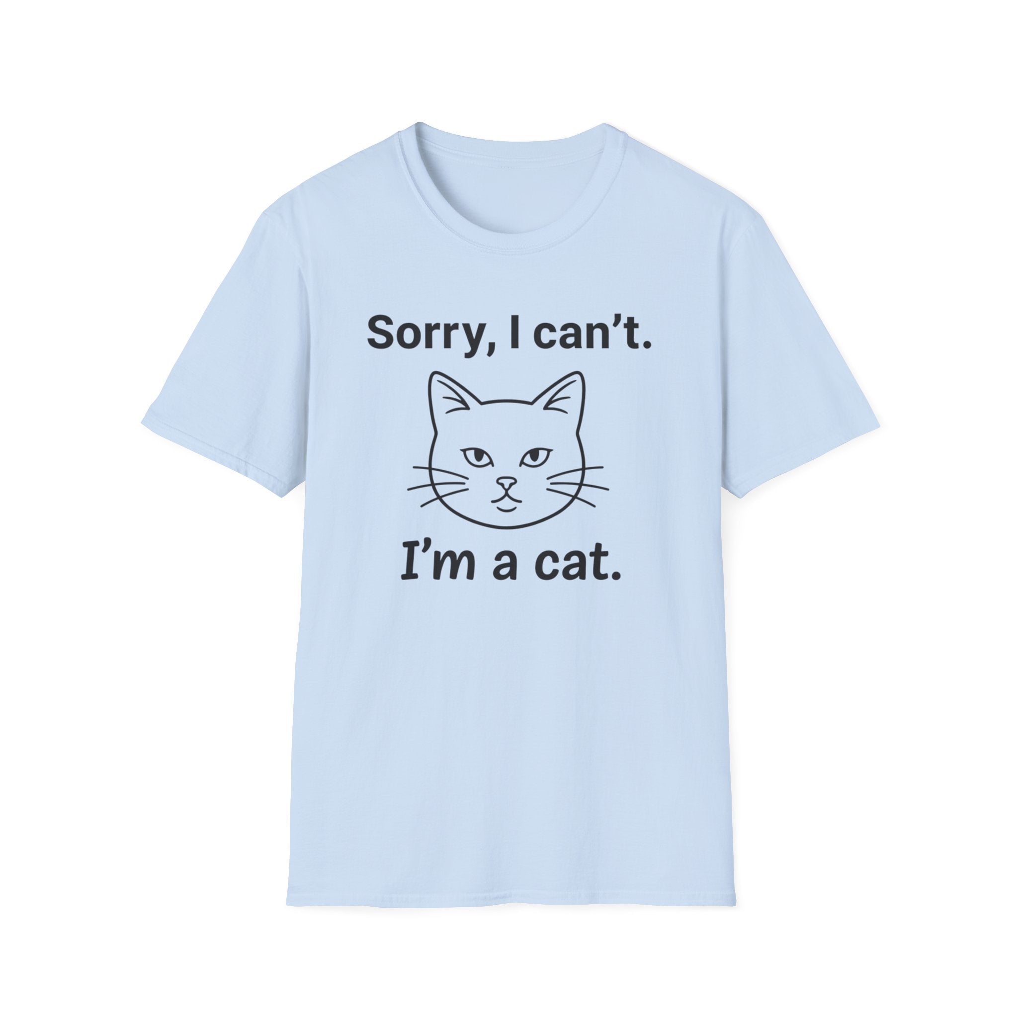 Sorry, I can't.  I'm a cat. T-Shirt