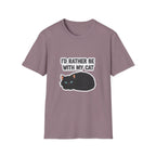 I'd Rather Be With My Cat (Black Cat) T-Shirt