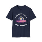 Cats Didn't Evolve They Arrived T-Shirt