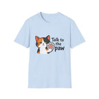 Talk to the Paw (Disinterested) T-Shirt
