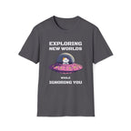 Exploring New Worlds While Ignoring You T-Shirt