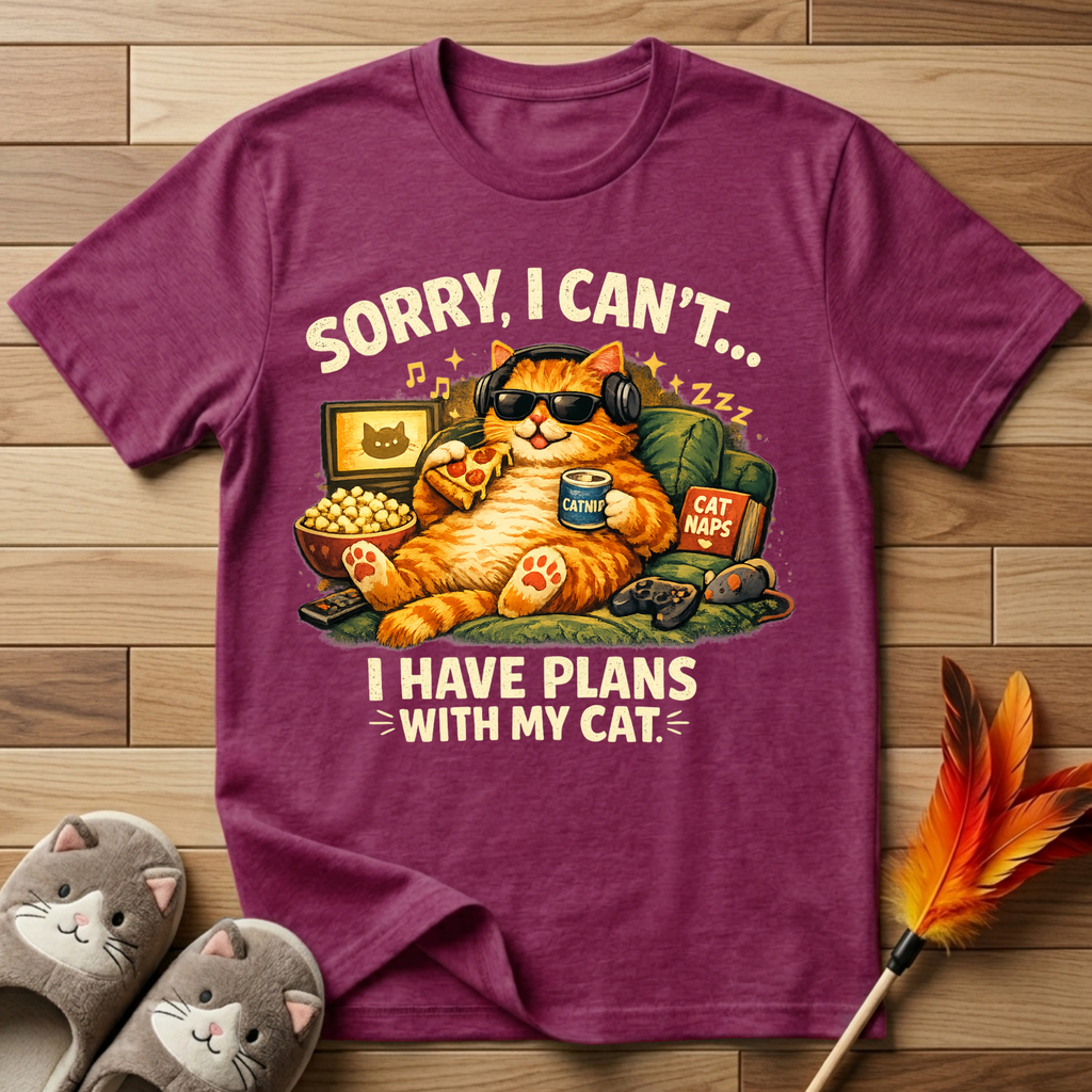 Sorry, I Can't... I Have Plans With My Cat T-Shirt