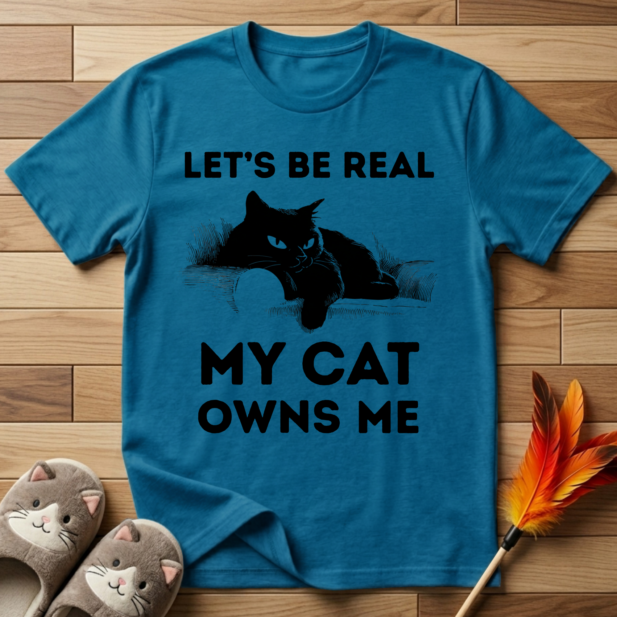 Let's Be Real My Cat Owns Me T-Shirt