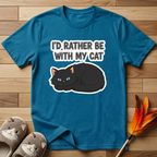 I'd Rather Be With My Cat (Black Cat) T-Shirt