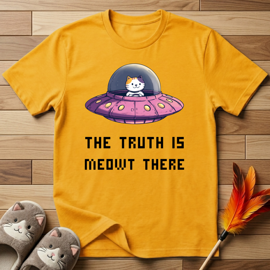 The Truth Is Meowt There T-Shirt