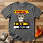 Warning: Catitude Problem T-Shirt